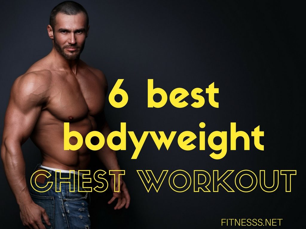 6 best bodyweight chest workout