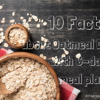 10 facts about Oatmeal Diet with 6 days meal plan